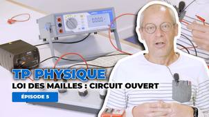 Loi des mailles et loi des nœuds en circuit ouvert | TP Physique