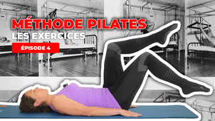 Méthode Pilates - Episode 4 - Les exercices