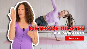 Méthode Pilates - Episode 2 - La respiration